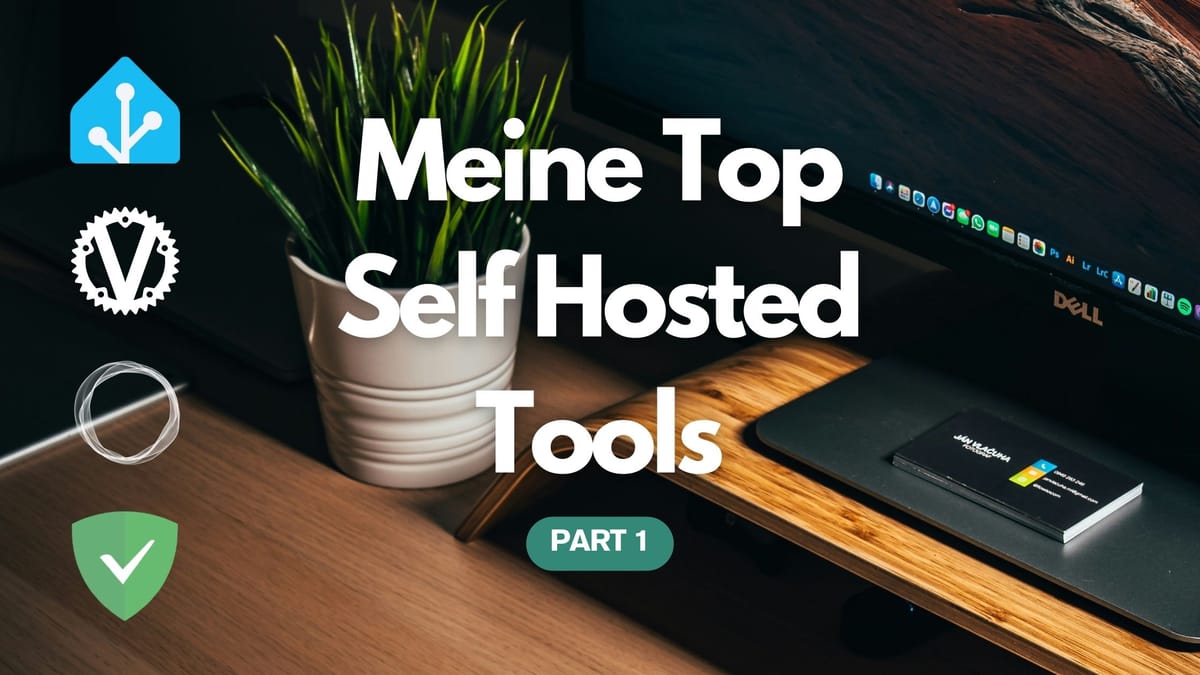 Meine liebsten Self-Hosted Tools (Part 1)